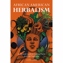 ISBN African American Herbalism, Santé, esprit et corps, Anglais, Livre broché, 200 pages