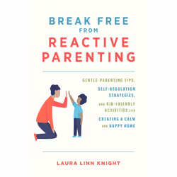 ISBN Break Free from Reactive Parenting, société, Anglais, Livre broché, 224 pages