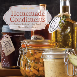ISBN Homemade Condiments, Cooking, Anglais, Livre broché, 136 pages