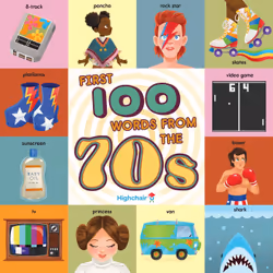 ISBN First 100 Words From the 70s (Highchair U), fiction litéraire, Anglais, 20 pages