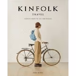 ISBN Kinfolk Travel : Slower Ways to See the World, Photographie, Anglais, Couverture rigide, 352 pages
