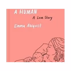 ISBN My Body Created a Human : A Love Story, comédies & nouvelles graphiques, Anglais, Couverture rigide, 240 pages