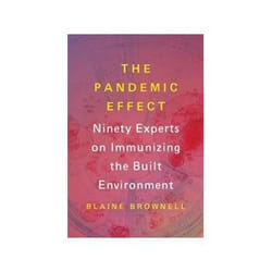 ISBN Pandemic Effect: Ninety Experts on Immunizing the Built Environment livre Art & design Anglais