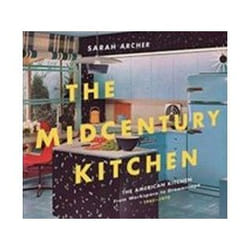 ISBN Midcentury Kitchen : America's Favorite Room, from Workspace to Dreamscape, 1940s-1970s livre Art & design Anglais Couverture rigide