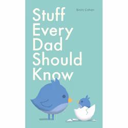 ISBN Stuff Every Dad Should Know, Couverture rigide, 144 pages