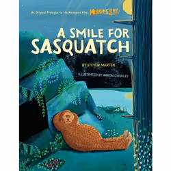 ISBN A Smile for Sasquatch: A Missing Link Story, fiction litéraire, Anglais, Couverture rigide, 32 pages