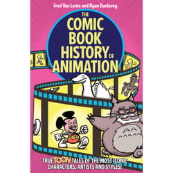 ISBN The Comic Book History of Animation: True Toon Tales of the Most Iconic Characters, Artists and Styles!