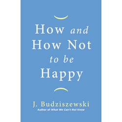ISBN How and How Not to Be Happy livre société Anglais Couverture rigide