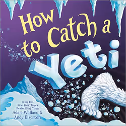 Sourcebooks How to Catch a Yeti, Récit (histoire), Anglais, Couverture rigide, 40 pages