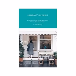ISBN Sundays in Paris: An Insider's Guide to the Best Places to Eat, Drink and Explore, Voyage, Anglais, Livre broché, 224 pa ...