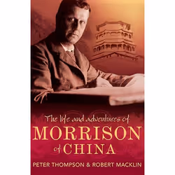 Allen & Unwin The Life and Adventures of Morrison of China, biographie, Anglais, Livre broché, 492 pages