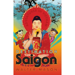 Allen & Unwin Destination Saigon livre écriture de voyage Anglais