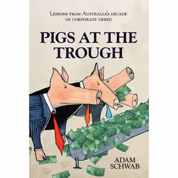 Wiley Pigs at the Trough: Lessons from Australia's Decade of Corporate Greed, Business &amp; finance, 256 pages