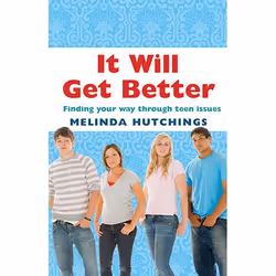 ISBN It Will Get Better: Finding Your Way Through Teen Issues, Melinda Hutchings, unisexe, ACER Press