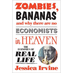 Allen & Unwin Zombies, Bananas and Why There Are No Economists in Heaven livre Économie Anglais