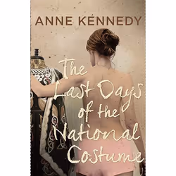 Allen & Unwin The Last Days of the National Costume, fiction litéraire, Anglais, Livre broché, 400 pages