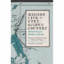 UBC Press Mission Life in Cree-Ojibwe Country, Livre broché, 330 pages