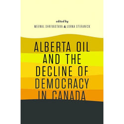 UBC Press Alberta Oil and the Decline of Democracy in Canada livre