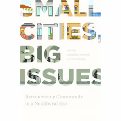 UBC Press Small Cities, Big Issues, Livre broché, 364 pages