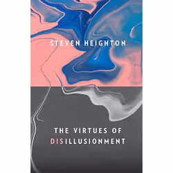 UBC Press The Virtues of Disillusionment, Livre broché, 68 pages