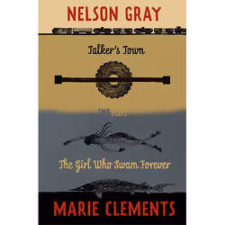 Talonbooks Talker's Town and The Girl Who Swam Forever, Drame, Anglais, Livre broché, 160 pages