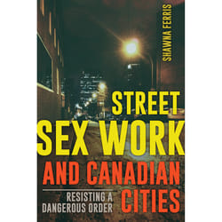 The University of Alberta Press Street Sex Work and Canadian Cities livre politique Anglais