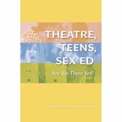The University of Alberta Press Theatre, Teens, Sex Ed, Education, Anglais, 496 pages