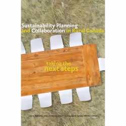 The University of Alberta Press Sustainability Planning and Collaboration in Rural Canada, Littérature scientifique, Anglais, ...