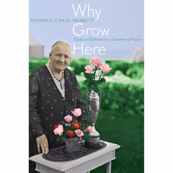 The University of Alberta Press Why Grow Here, histoire, Anglais, 352 pages