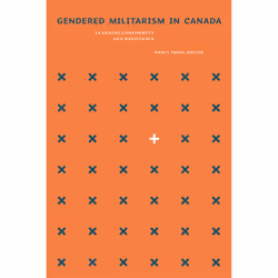 The University of Alberta Press Gendered Militarism in Canada, histoire, Anglais, 272 pages