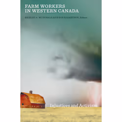 The University of Alberta Press Farm Workers in Western Canada, politique, Anglais, 256 pages