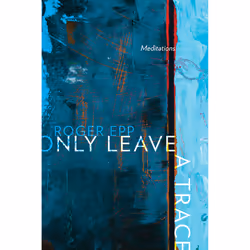 The University of Alberta Press Only Leave a Trace, biographie, Anglais, 96 pages