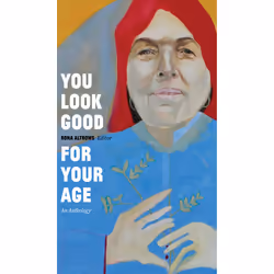 The University of Alberta Press You Look Good for Your Age, poésie, Anglais, 224 pages