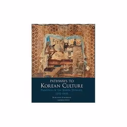 ISBN Pathways to Korean Culture: Paintings of the Joseon Dynasty, 1392 - 1910, Art & design, Anglais, Couverture rigide, ...