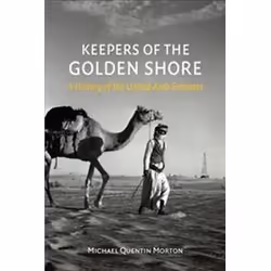 ISBN Keepers of the Golden Shore : A History of the United Arab Emirates, histoire, Anglais, Couverture rigide, 256 pages