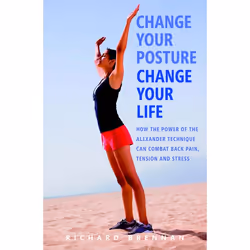ISBN Change Your Posture, Change Your Life, Livre broché, 192 pages