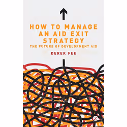 ISBN How to Manage an Aid Exit Strategy, Anglais, Couverture rigide, 272 pages