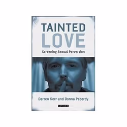 ISBN Tainted Love: Screening Sexual Perversion, TV & radio, Anglais, Livre broché, 304 pages