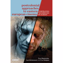 ISBN Postcolonial Approaches to Eastern European Cinema, Anglais, Couverture rigide, 352 pages