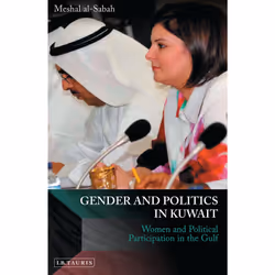 ISBN Gender and Politics in Kuwait, Anglais, Couverture rigide, 376 pages