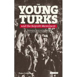 ISBN Young Turks and the Boycott Movement: Nationalism, Protest and the Working Classes in the Formation livre histoire Anglais Couverture rigide 320 pages