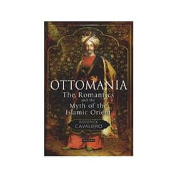 ISBN Ottomania: The Romantics and the Myth of the Islamic Orient livre Art & design Anglais