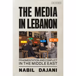 ISBN The Media in Lebanon, Anglais, Couverture rigide, 240 pages