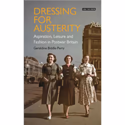 ISBN Dressing for Austerity, Anglais, Couverture rigide, 224 pages