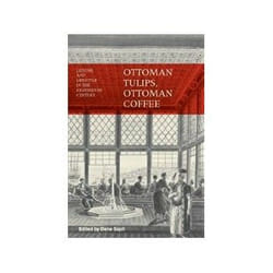 ISBN Ottoman Tulips, Ottoman Coffee: Leisure and Lifestyle in the Eighteenth Century livre histoire Anglais