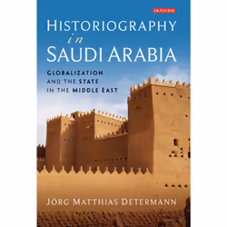 ISBN Historiography in Saudi Arabia, Anglais, Couverture rigide, 352 pages
