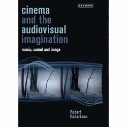 ISBN Cinema and the Audiovisual Imagination, Anglais, Couverture rigide, 272 pages