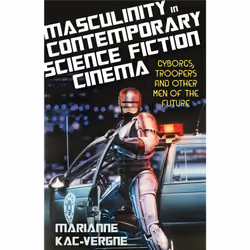 ISBN Masculinity in Contemporary Science Fiction Cinema, Anglais, Couverture rigide, 256 pages