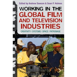 ISBN Working in the Global Film and Television Industries (Creativity, Systems, Space, Patronage)