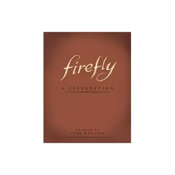 ISBN Firefly - A Celebration (Anniversary Edition), TV & radio, Anglais, Couverture rigide